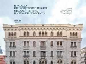 Il Palazzo dell'Acquedotto Pugliese nell'architettura italiana del '900
